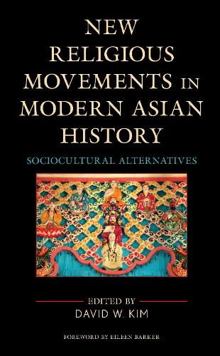 New Religious Movements in Modern Asian History: Sociocultural Alternatives.