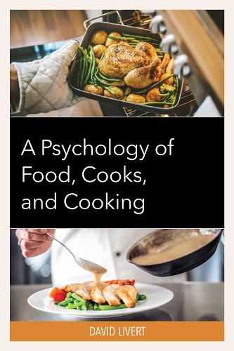 A Psychology of Food, Cooks, and Cooking.