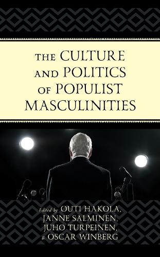 The Culture and Politics of Populist Masculinities.