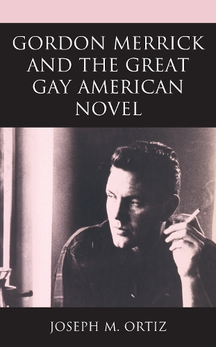 Gordon Merrick and the Great Gay American Novel.