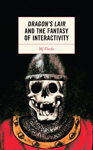 Dragon's Lair and the Fantasy of Interactivity.