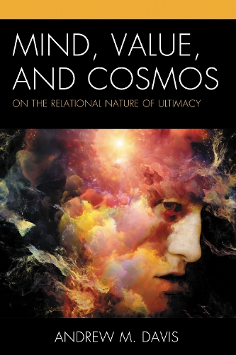 Mind, Value, and Cosmos: On the Relational Nature of Ultimacy.