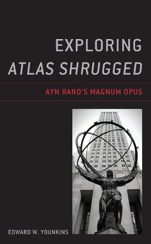 Exploring Atlas Shrugged: Ayn Rand's Magnum Opus.