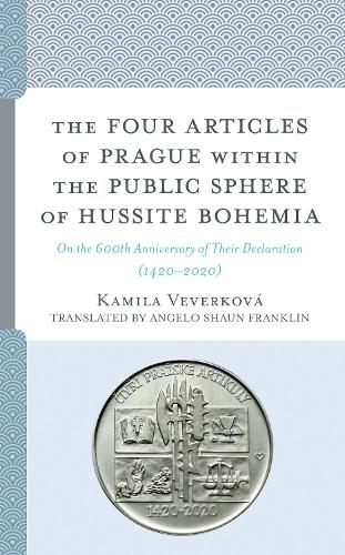 The Four Articles of Prague within the Public Sphere of Hussite Bohemia