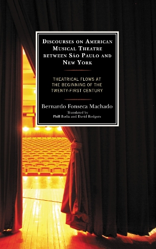 Discourses on American Musical Theatre between Sao Paulo and New York: Theatrical Flows at the Beginning of the Twenty-First Century.