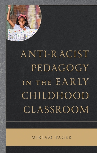 Anti-racist Pedagogy in the Early Childhood Classroom.