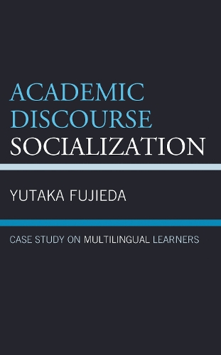 Academic Discourse Socialization: Case Study on Multilingual Learners.
