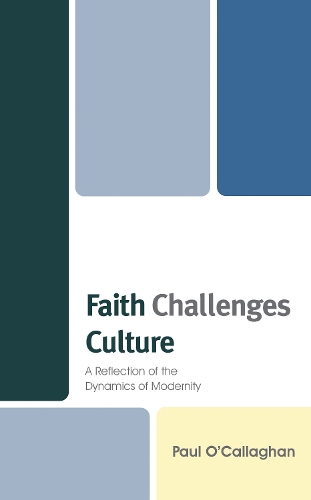Faith Challenges Culture: A Reflection of the Dynamics of Modernity.