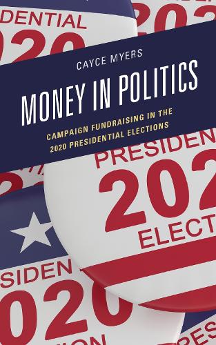 Money in Politics: Campaign Fundraising in the 2020 Presidential Election.