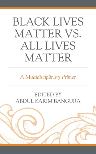 Black Lives Matter vs. All Lives Matter: A Multidisciplinary Primer.