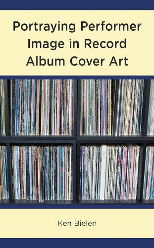 Portraying Performer Image in Record Album Cover Art.