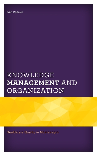 Knowledge Management and Organization: Healthcare Quality in Montenegro.