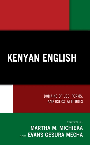 Kenyan English: Domains of Use, Forms, and Users' Attitudes.