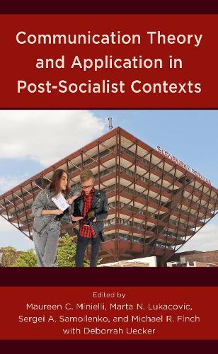 Communication Theory and Application in Post-Socialist Contexts.