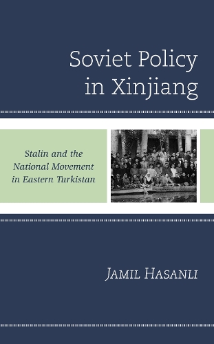 Soviet Policy in Xinjiang: Stalin and the National Movement in Eastern Turkistan.