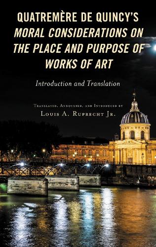 Quatremere de Quincy's Moral Considerations on the Place and Purpose of Works of Art: Introduction and Translation.