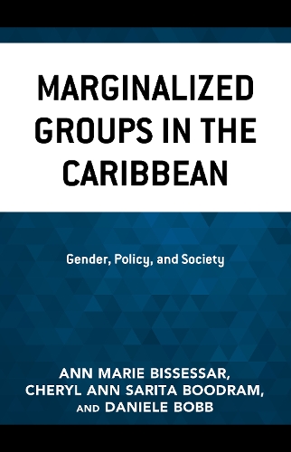 Marginalized Groups in the Caribbean: Gender, Policy, and Society.