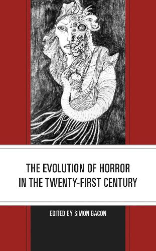 The Evolution of Horror in the Twenty-First Century.