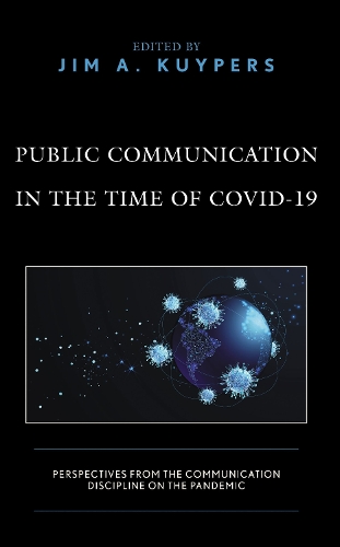 Public Communication in the Time of COVID-19: Perspectives from the Communication Discipline on the Pandemic.