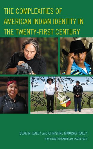 The Complexities of American Indian Identity in the Twenty-First Century.