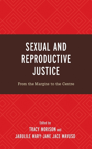 Sexual and Reproductive Justice: From the Margins to the Centre.