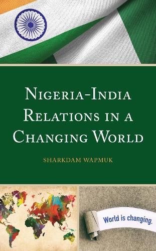 Nigeria-India Relations in a Changing World.