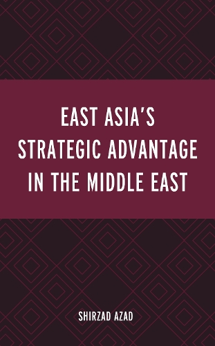 East Asia's Strategic Advantage in the Middle East.