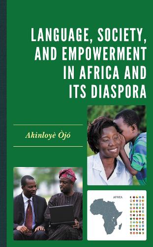 Language, Society, and Empowerment in Africa and Its Diaspora.