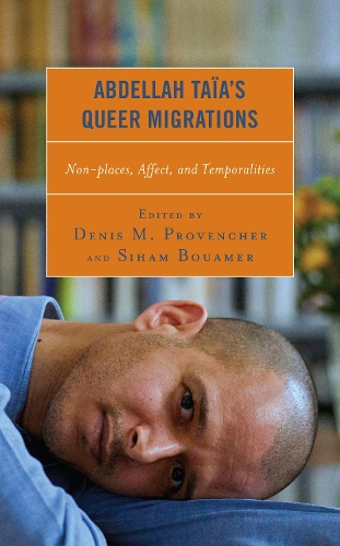 Abdellah Taia's Queer Migrations: Non-places, Affect, and Temporalities.