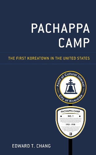 Pachappa Camp: The First Koreatown in the United States.
