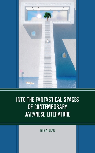 Into the Fantastical Spaces of Contemporary Japanese Literature.
