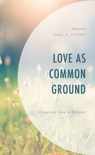 Love as Common Ground: Essays on Love in Religion.