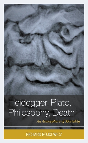 Heidegger, Plato, Philosophy, Death: An Atmosphere of Mortality.