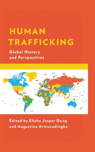 Human Trafficking: Global History and Perspectives.