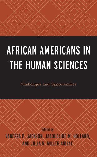 African Americans in the Human Sciences: Challenges and Opportunities.