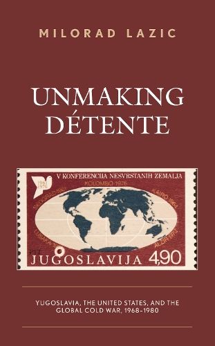 Unmaking Detente