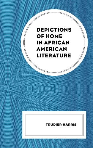 Depictions of Home in African American Literature.