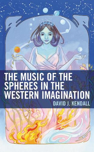 The Music of the Spheres in the Western Imagination.
