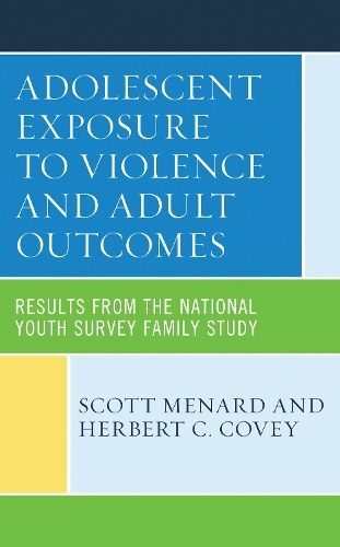 Adolescent Exposure to Violence and Adult Outcomes: Results from the National Youth Survey Family Study.