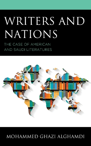 Writers and Nations: The Case of American and Saudi Literatures.
