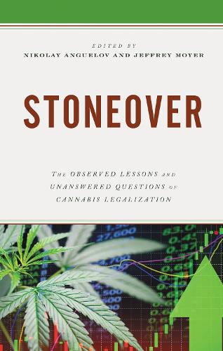 Stoneover: The Observed Lessons and Unanswered Questions of Cannabis Legalization.