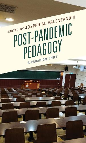 Post-Pandemic Pedagogy: A Paradigm Shift.