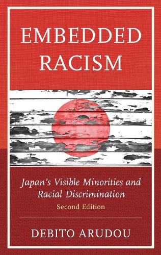 Embedded Racism: Japan's Visible Minorities and Racial Discrimination.