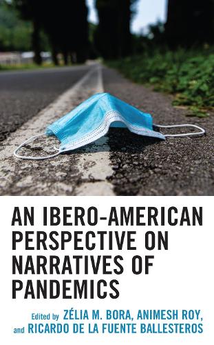 An Ibero-American Perspective on Narratives of Pandemics.