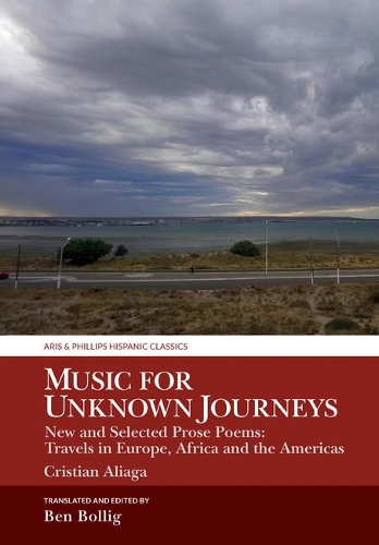 Music for Unknown Journeys by Cristian Aliaga: New and Selected Prose Poems: Travels in Europe, Africa and the Americas.