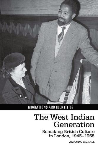 The West Indian Generation: Remaking British Culture in London, 1945-1965.