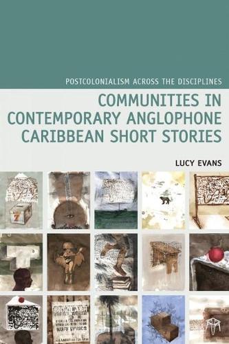Communities in Contemporary Anglophone Caribbean Short Stories.