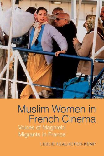 Muslim Women in French Cinema: Voices of Maghrebi Migrants in France.