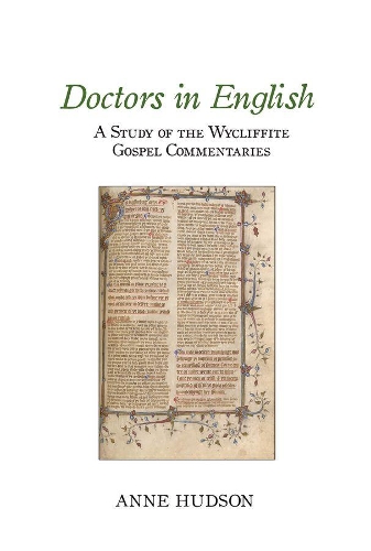 Doctors in English: A Study of the Wycliffite Gospel Commentaries.