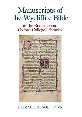 Manuscripts of the Wycliffite Bible in the Bodleian and Oxford College Libraries.